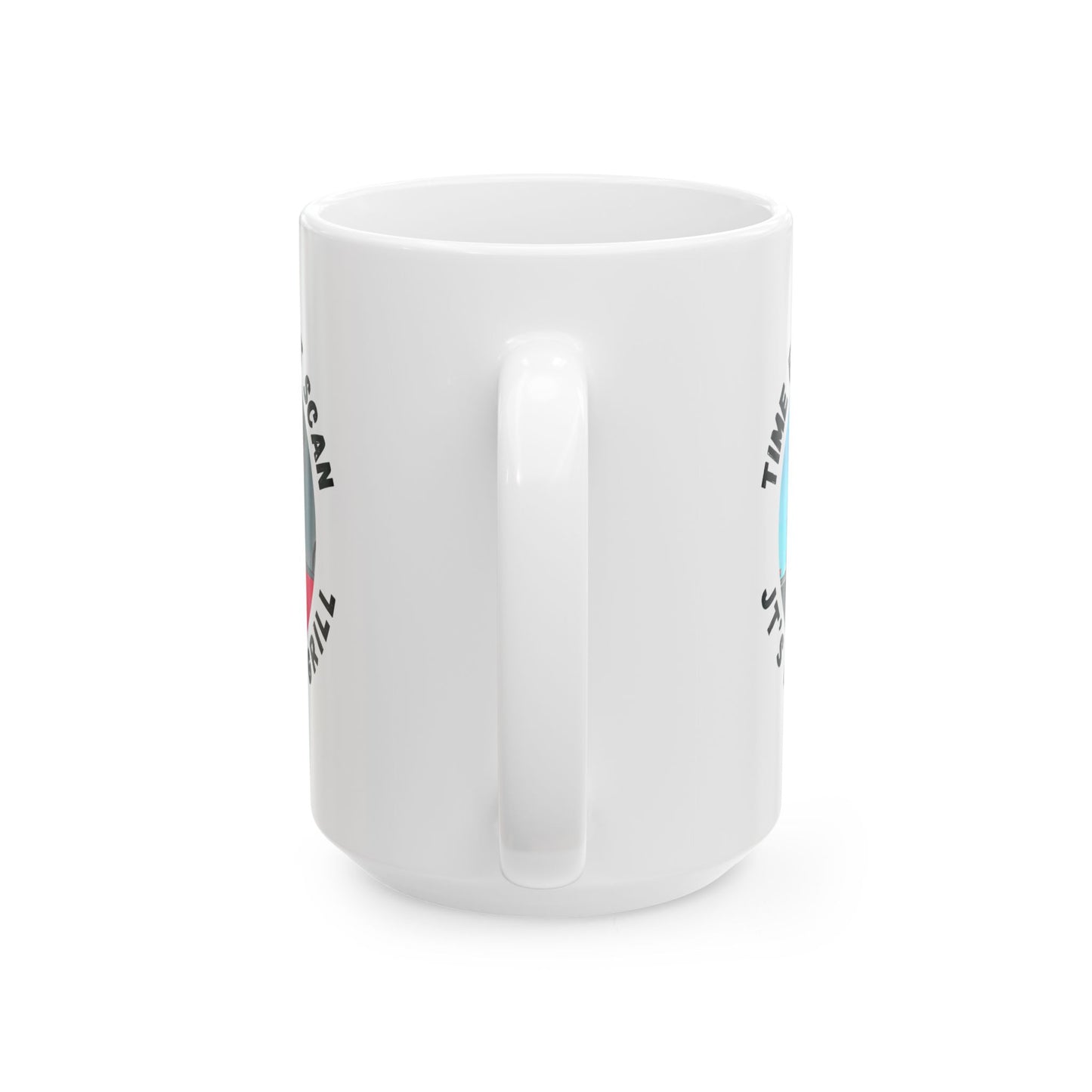 "Time for a Cat Scan" Coffee Cup (11oz & 15oz)